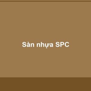 Sàn nhựa SPC