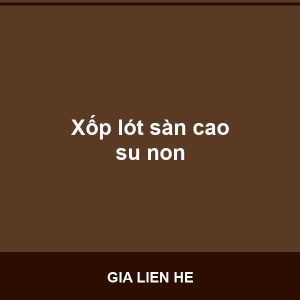 Xốp lót sàn cao su non - Vinh Quang Home