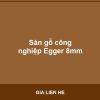 Sàn gỗ công nghiệp Egger 8mm - Vinh Quang Home
